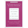 A Gynecologist's Second Opinion: The Questions and Answers You Need to Take Charge of Your Health, Revised Edition