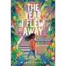 The Year I Flew Away