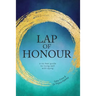 Lap of Honour: A No Fear Guide to Living Well with Dying