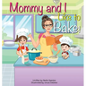 Mommy and I Like to Bake!