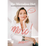 More! the Microdose Diet: The 90 Day Plan for More Success, Passion and Happiness