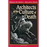Architects of the Culture of Death