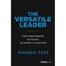 The Versatile Leader: The Confidence to Excel in Every Situation