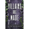 Villains Are Made