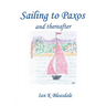 Sailing to Paxos and thereafter
