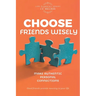 Choose Friends Wisely: Make authentic personal connections