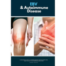 EBV & Autoimmune Disease: A Beginner's Guide to Understanding Epstein-Barr Virus and Its Link to Autoimmune Conditions