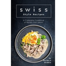 Swiss Style Recipes: A Complete Cookbook of Nordic Dish Ideas!