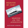 Murder by Jury / Murder on the Aphrodite: (Golden-Age Mystery Reprint)