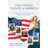 The United Saints of America: On Pilgrimage with Our Mother Mary from Sea to Shining Sea