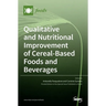 Qualitative and Nutritional Improvement of Cereal-Based Foods and Beverages