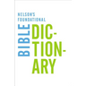 The Nelson's Foundational Bible Dictionary
