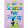 What Happens Next?: Science Fair Frenzy