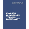 English Hungarian Topical Dictionary