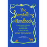 Storytelling Handbook: A Young People's Collection of Unusual Tales and Helpful Hints on How to Tell Them