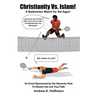 Christianity Vs. Islam!: A Badminton Match for the Ages! An Event Sponsored by the Heavenly Host to Discern the One True Faith