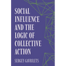 Social Influence and the Logic of Collective Action
