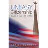 Uneasy Citizenship: Embracing the Tension in Faith and Politics