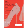 Sex, Culture, and Justice: The Limits of Choice