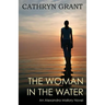 The Woman In the Water: (A Psychological Suspense Novel) (Alexandra Mallory Book 2)