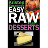 Kristen Suzanne's EASY Raw Vegan Desserts: Delicious & Easy Raw Food Recipes for Cookies, Pies, Cakes, Puddings, Mousses, Cobblers, Candies & Ice Crea