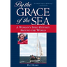 By the Grace of the Sea: A Woman's Solo Odyssey Around the World