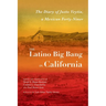 The Latino Big Bang in California: The Diary of Justo Veytia, a Mexican Forty-Niner
