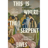 This Is Where the Serpent Lives