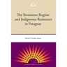 The Stroessner Regime and Indigenous Resistance in Paraguay