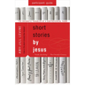 Short Stories by Jesus Participant Guide: The Enigmatic Parables of a Controversial Rabbi