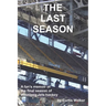 The Last Season: A fan's memoir of the final season of Winnipeg Jets hockey