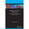Predictive Safety Analytics: Reducing Risk through Modeling and Machine Learning
