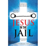 Jesus in the Jail
