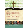 The Resurrection and Its Apologetics