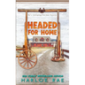 Headed for Home: A Small Town Standalone Romance