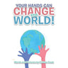 Your Hands Can Change the World!