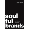 Soulful Brands: Why the Future of Business Is Human