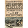 The Mormon Rebellion: America's First Civil War, 1857-1858