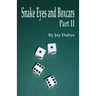 Snake Eyes and Boxcars, Part II