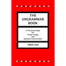 The Ungrammar Book: A Practical Guide for Proper Usage and Sentence Construction