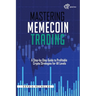 Mastering Memecoin Trading: A Step-by-Step Guide to Profitable Crypto Strategies for All Levels