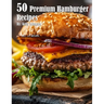 50 Premium Hamburger Recipes