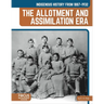 Indigenous History from 1887-1932: The Allotment and Assimilation Era