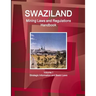 Swaziland Mining Laws and Regulations Handbook Volume 1 Strategic Information and Basic Laws