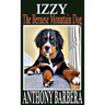 Izzy the Bernese Mountain Dog: A Picture Storybook for Children & Adults