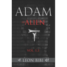 Adam = Alien: Unveiling Our True Origins