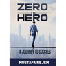 Zero to Hero: A Journey to Success