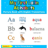 My First Latin Alphabets Picture Book with English Translations: Bilingual Early Learning & Easy Teaching Latin Books for Kids