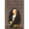 Songs of Innocence and of Experience: Shewing the Two Contrary States of the Human Soul (Unabridged with all Color Plates)