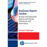 Business Report Guides: Routine and Nonroutine Reports and Policies, Procedures, and Instructions